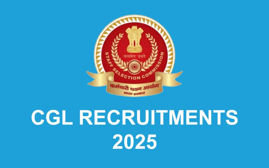 Notice: Combined Graduate Level Examination (CGL), 2025