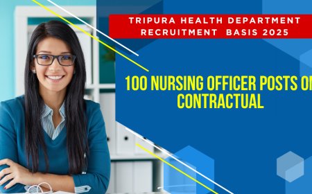 Tripura Health Department Recruitment 2025: 100 Nursing Officer Posts on Contractual Basis