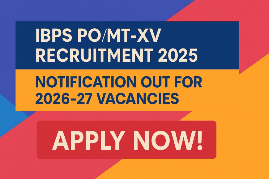BPS PO/MT-XV Recruitment 2025: Notification Out for 2026-27 Vacancies, Apply Now!