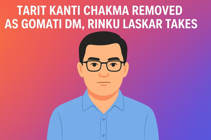 End of a Controversial Tenure: New DM Appointed in Gomati District