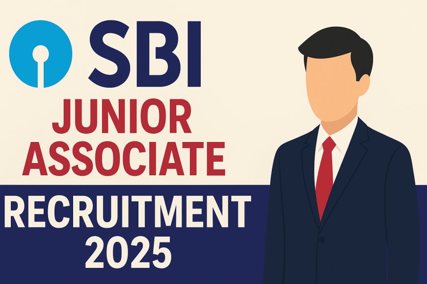 SBI Junior Associate Recruitment 2025 – Full Details